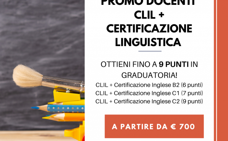  PROMO DOCENTI CLIL + CERTIFICAZIONE LINGUISTICA – fino a 9 punti in graduatoria!